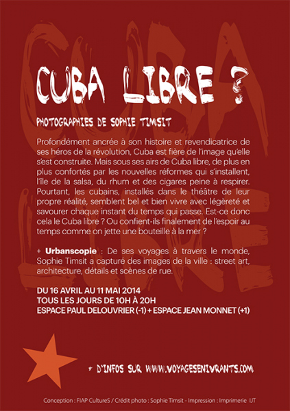 Exposition Cuba Libre, 2014 © Sophie Timsit